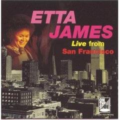 Etta James : Live from San Francisco